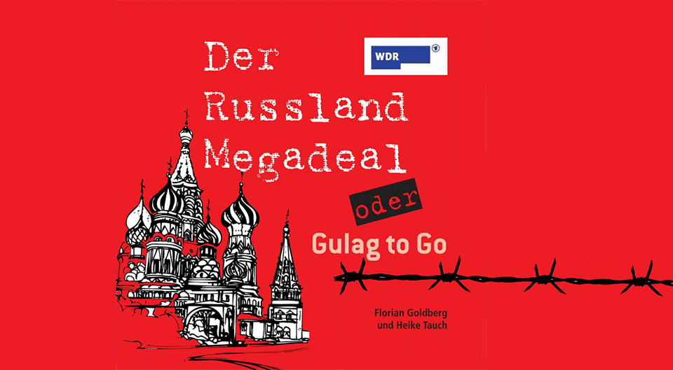 Der Russland-Megadeal oder Gulag to Go